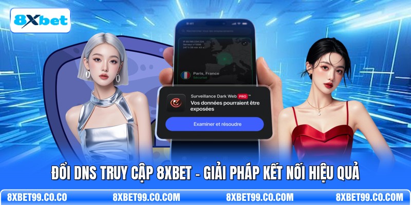 Đổi DNS Truy Cập 8XBET
