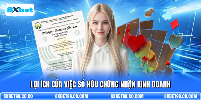 Lợi ích của việc sở hữu chứng nhận kinh doanh