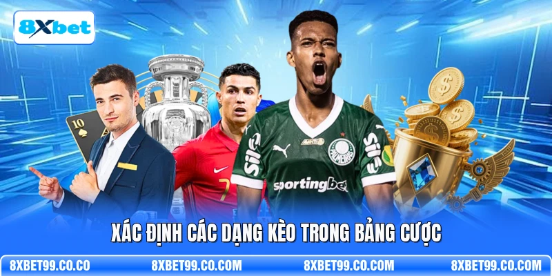 Xác định các dạng kèo trong bảng cược